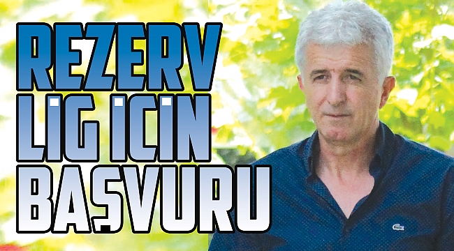 Rezerv Lig için başvuru