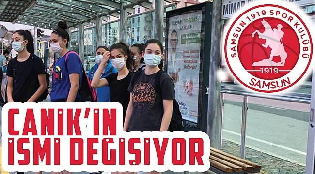Canik’in ismi değişiyor