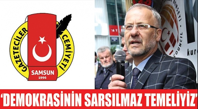 'DEMOKRASİNİN SARSILMAZ TEMELİYİZ'