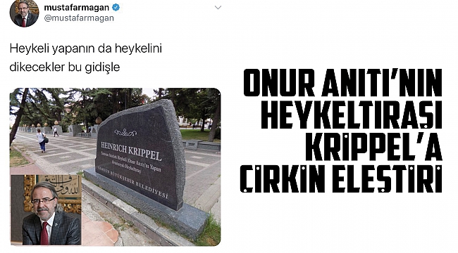 Onur Anıtı’nın heykeltıraşı Krippel’a çirkin eleştiri