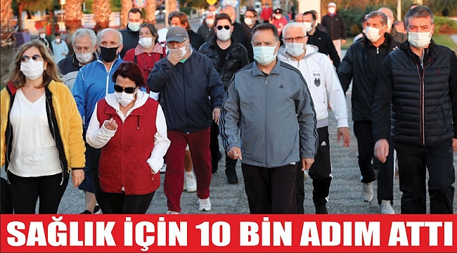 SAĞLIK İÇİN 10 BİN ADIM ATTI