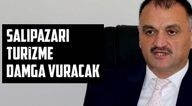Salıpazarı turizme damga vuracak