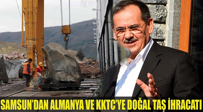 Samsun'dan Almanya ve KKTC'ye doğal taş ihracatı