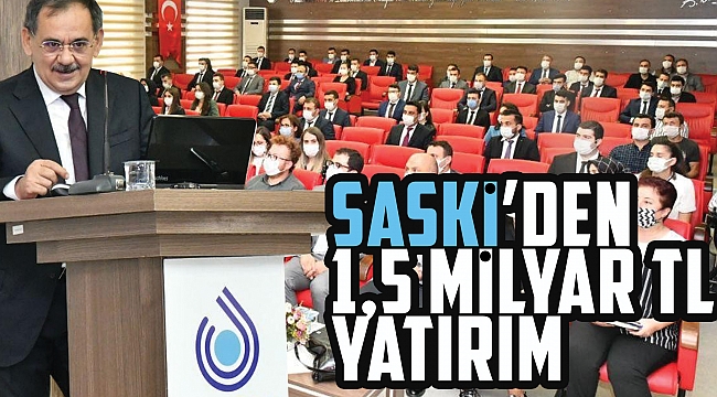 SASKİ’den 1,5 milyar TL yatırım