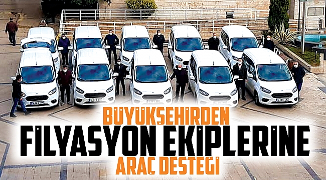Büyükşehirden filyasyon ekiplerine araç desteği