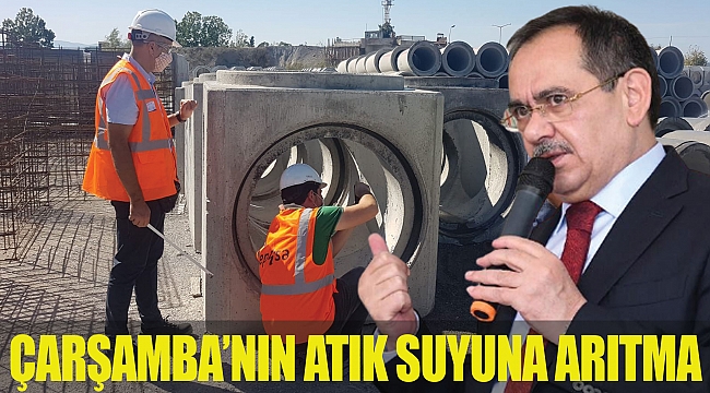 Çarşamba’nın atık suyuna arıtma