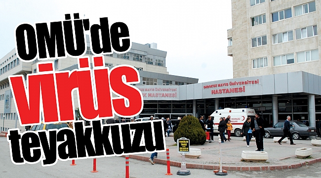 OMÜ'de virüs teyakkuzu
