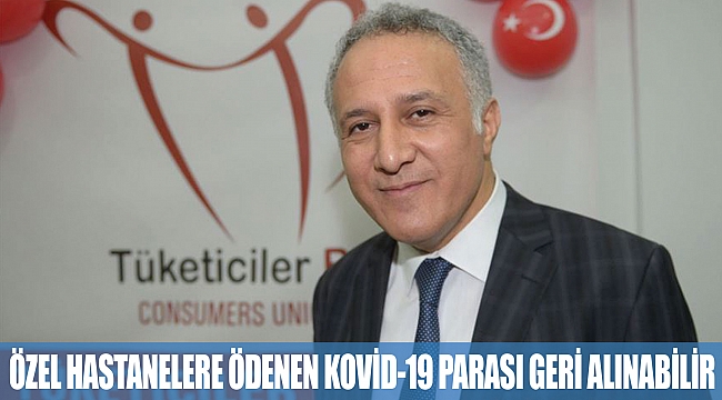 Özel hastanelere ödenen Kovid-19 parası geri alınabilir