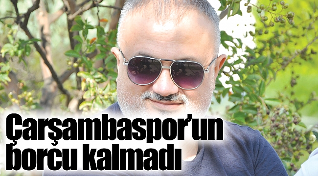 Çarşambaspor’un borcu kalmadı