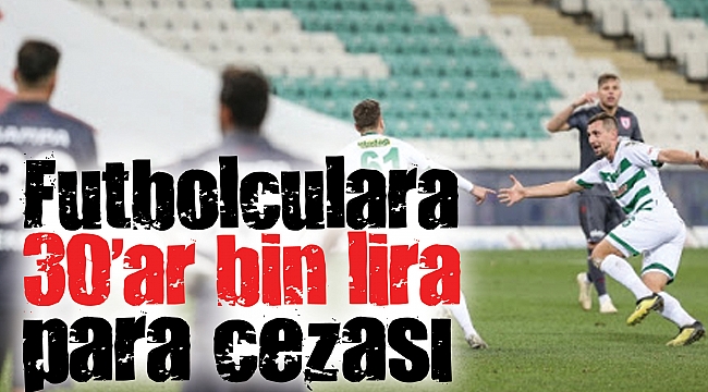 Futbolculara 30’ar bin lira para cezası