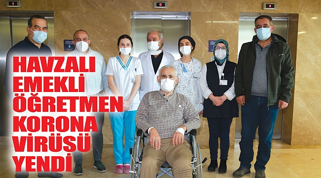 Havzalı emekli öğretmen korona virüsü yendi