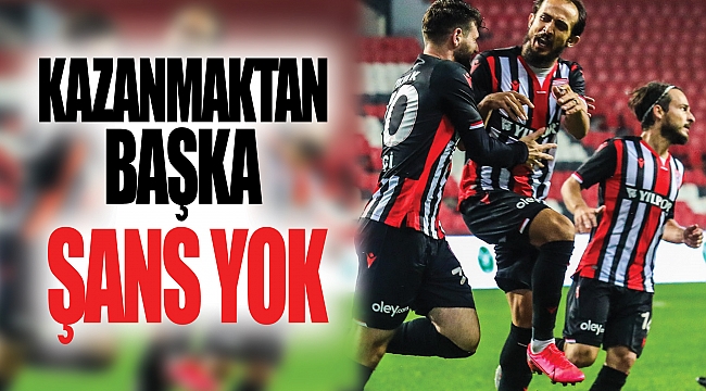 KAZANMAKTAN BAŞKA ŞANS YOK