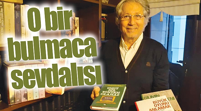 O bir bulmaca sevdalısı