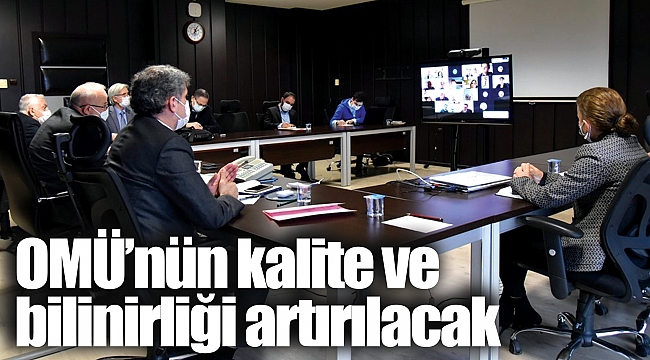 OMÜ’nün kalite ve bilinirliği artırılacak