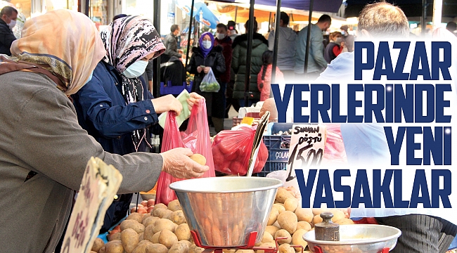 Pazar yerlerinde yeni yasaklar