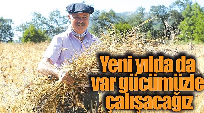 Yeni yılda da var gücümüzle çalışacağız