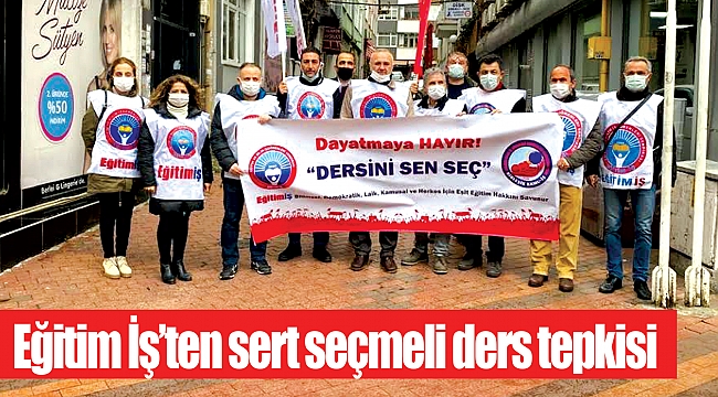 Eğitim İş’ten sert seçmeli ders tepkisi
