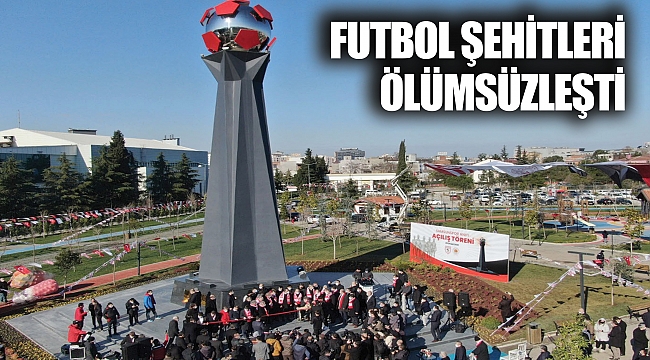 Futbol şehitleri ölümsüzleşti