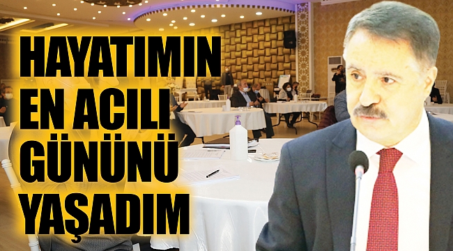 Hayatımın en acılı gününü yaşadım
