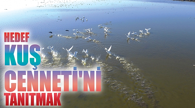 Hedef Kuş Cenneti'ni tanıtmak