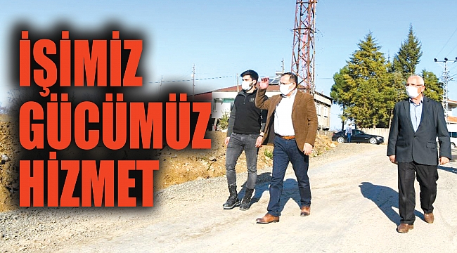 İşimiz gücümüz hizmet