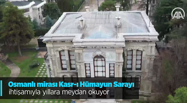 Osmanlı mirası Kasr-ı Hümayun Sarayı ihtişamıyla yıllara meydan okuyor