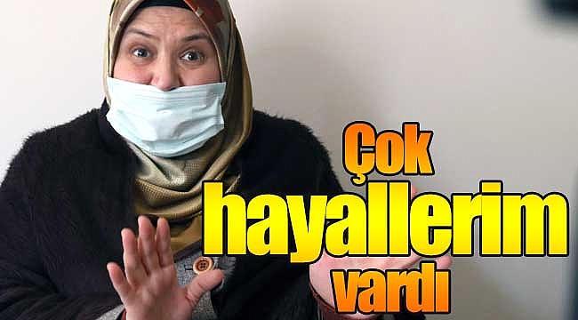 Çok hayallerim vardı