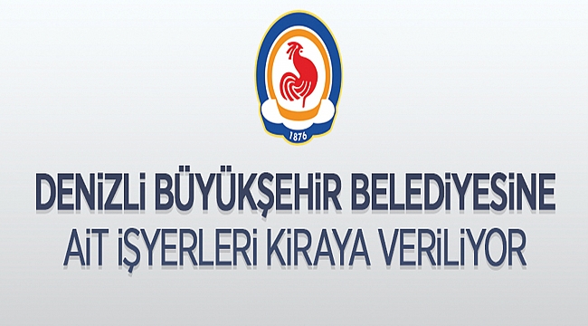 DENİZLİ BÜYÜKŞEHİR BELEDİYE BAŞKANLIĞINDAN