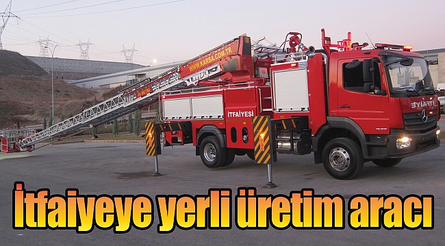 İtfaiyeye yerli üretim aracı
