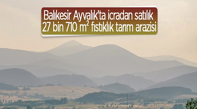 T.C. AYVALIK İCRA DAİRESİ 2014/59 TLMT. TAŞINMAZIN AÇIK ARTIRMA İLANI