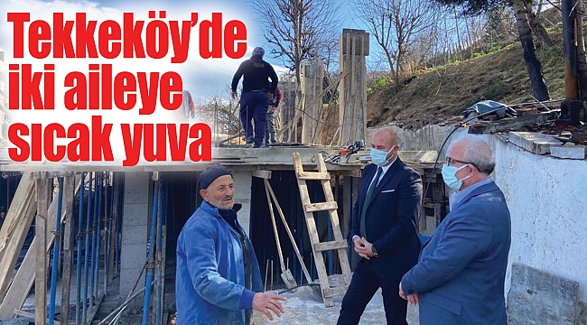 Tekkeköy’de iki aileye sıcak yuva