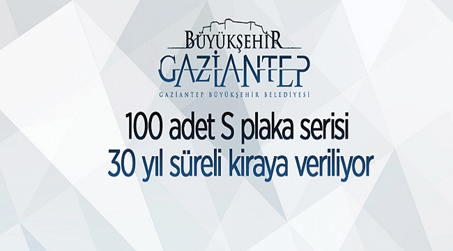 GAZİANTEP BÜYÜKŞEHİR BELEDİYE BAŞKANLIĞINDAN