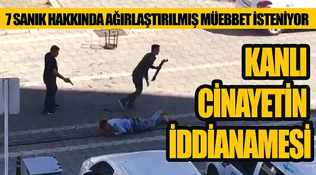 KANLI CİNAYETİN İDDİANAMESİ