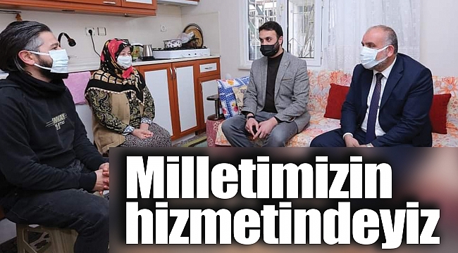 Milletimizin hizmetindeyiz