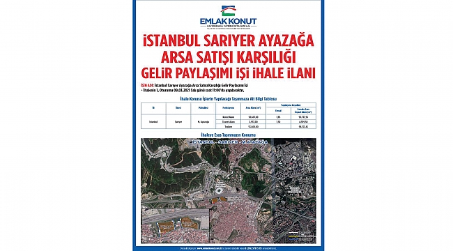 Sarıyer-Ayazağa arsa satışı karşılığı gelir paylaşımı ihale ilanı