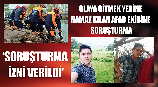 ‘SORUŞTURMA İZNİ VERİLDİ’