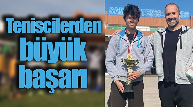 Teniscilerden büyük başarı 