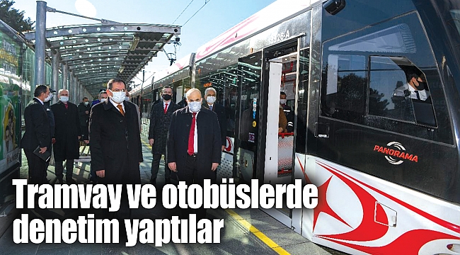 Tramvay ve otobüslerde denetim yaptılar
