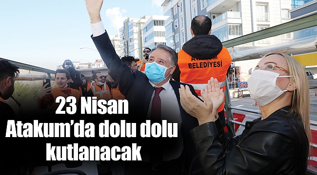23 Nisan Atakum’da dolu dolu kutlanacak