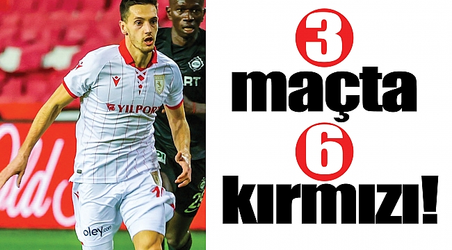 3 maçta 6 kırmızı!