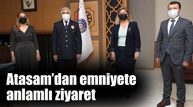 Atasam’dan emniyete anlamlı ziyaret