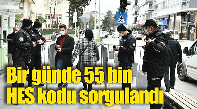 Bir günde 55 bin HES kodu sorgulandı
