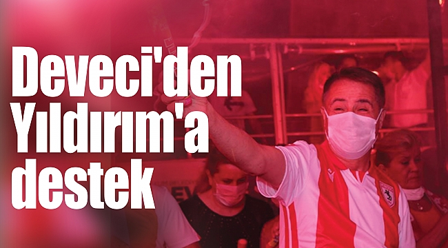 Deveci'den Yıldırım'a destek