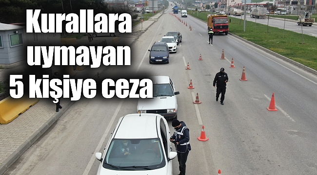 Kurallara uymayan 5 kişiye ceza