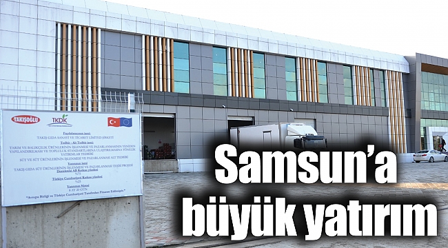 Samsun’a büyük yatırım