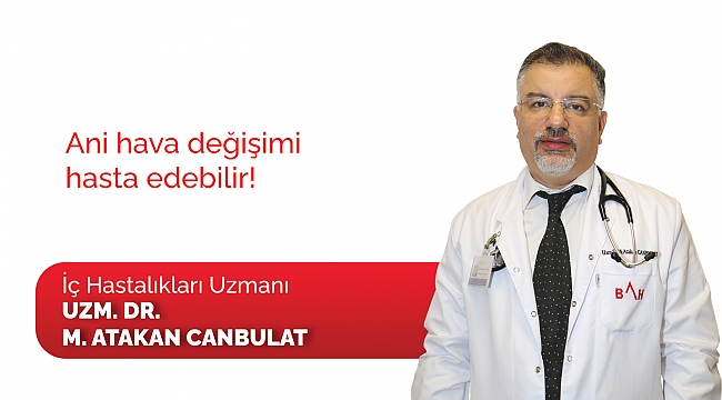 Ani hava değişimi hasta edebilir