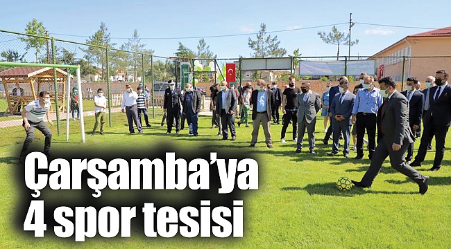 Çarşamba’ya 4 spor tesisi