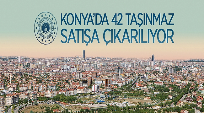 KONYA ÇEVRE ve ŞEHİRCİLİK İL MÜDÜRLÜĞÜ Milli Emlak Dairesi Başkanlığından