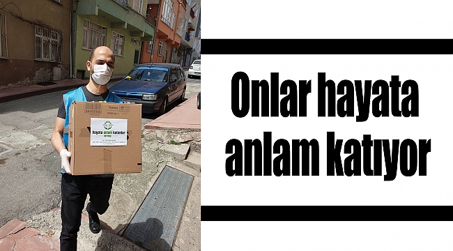 Onlar hayata anlam katıyor