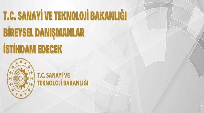 T.C. SANAYİ ve TEKNOLOJİ BAKANLIĞI Bireysel Danışmanlık Hizmetleri Alımı